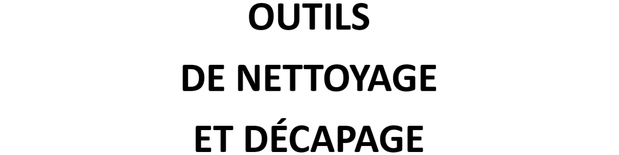 Outils De Nettoyage Et Décapage