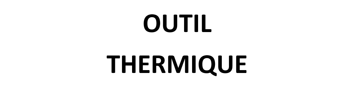 Outil Thermique