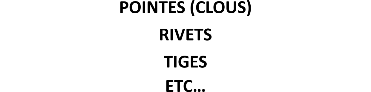 Pointes / Rivets / Tiges / etc
