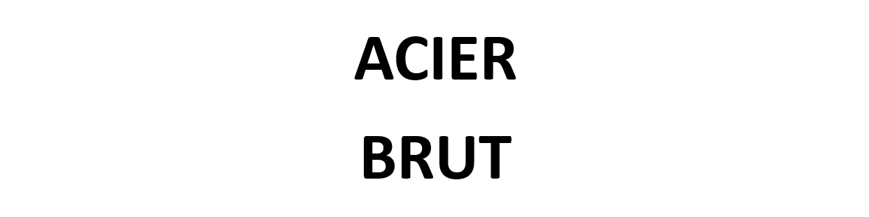Acier Brut
