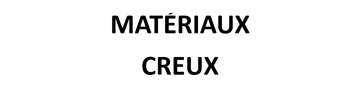 Matériaux Creux