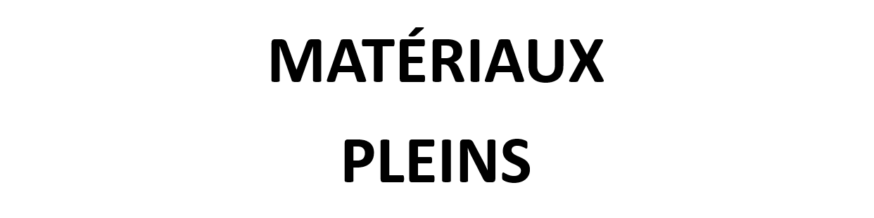 Matériaux Pleins